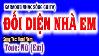 KARAOKE  Đối diện nhà em (lời thương chưa ngỏ)- tone nữ (Em) - ghita Hoàng Chung 2024 St: Hoài Nam