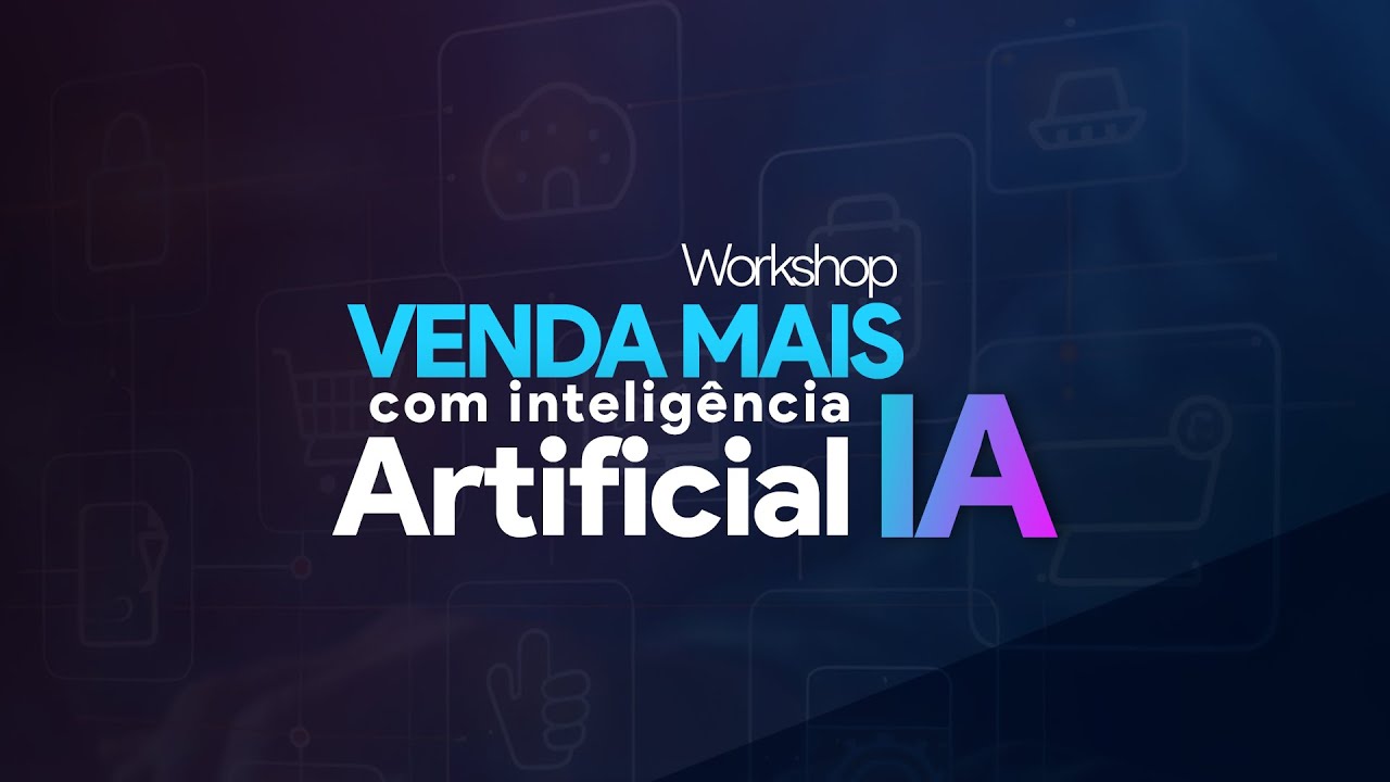 Workshop: Venda mais com inteligência artificial