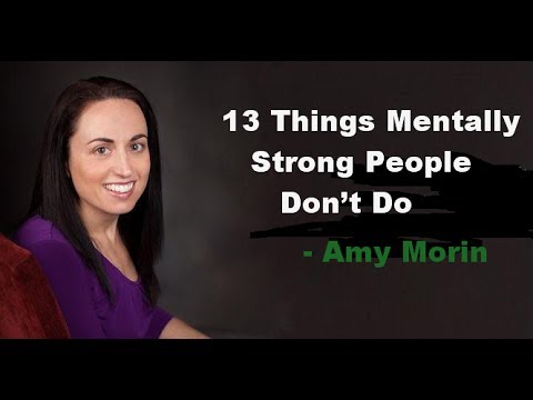 13 Things Mentally Strong People Don't Do - Amy Morin - YouTube