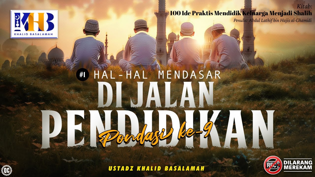 100 Ide Praktis Mendidik Keluarga Agar Menjadi Shalih: Hal-Hal Mendasar Mendidik Anak (Pondasi 9-13)