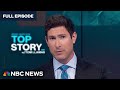 Top Story with Tom Llamas - March 22 | NBC News NOW