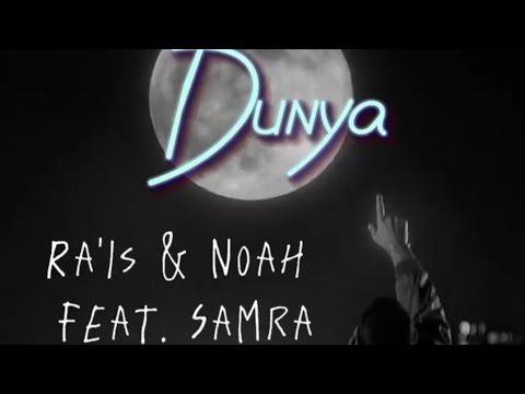 Ra'is & Noah feat. Samra - Dunya (Remix)