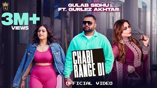 Chabi Range Di ~ GULAB SIDHU x GURLEJ AKHTAR | Punjabi Song