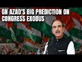 Ghulam Nabi Azads Prediction Amid Congress Exodus: Kai Aur Line Mei Hai...