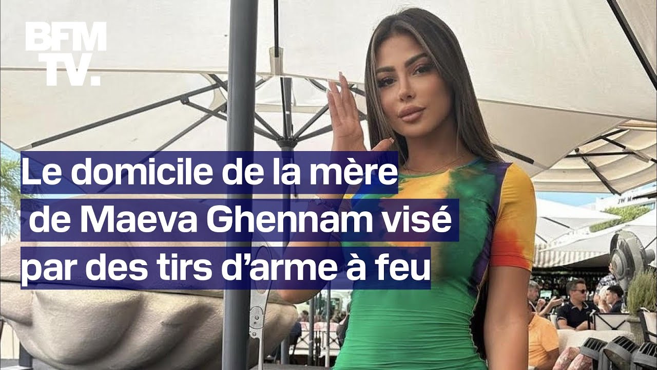 Le domicile de la mère de la star de téléréalité Maeva Ghennam visé par des tirs d'arme à feu