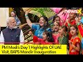 PM Modis Day 1 UAE Visit Highlights | PM Modi On 2 Days UAE Visit | NewsX