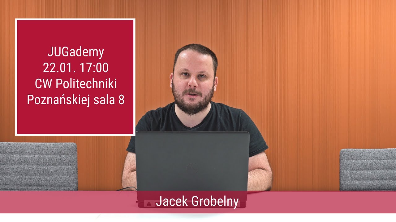 Jacek Grobelny zaprasza na swoją prelekcję na JUG Academy.