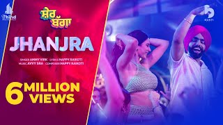 Jhanjra – Ammy Virk ft Sonam Bajwa (SHER BAGGA) | Punjabi Song Video HD