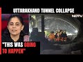 Uttarkashi Tunnel Rescue | Nobody Is Listening To Alarms: Expert On Uttarakhand Tunnel Collapse