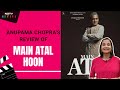 Anupama Chopra Reviews Main Atal Hoon: Pankaj Tripathi Delivers With Practised Ease