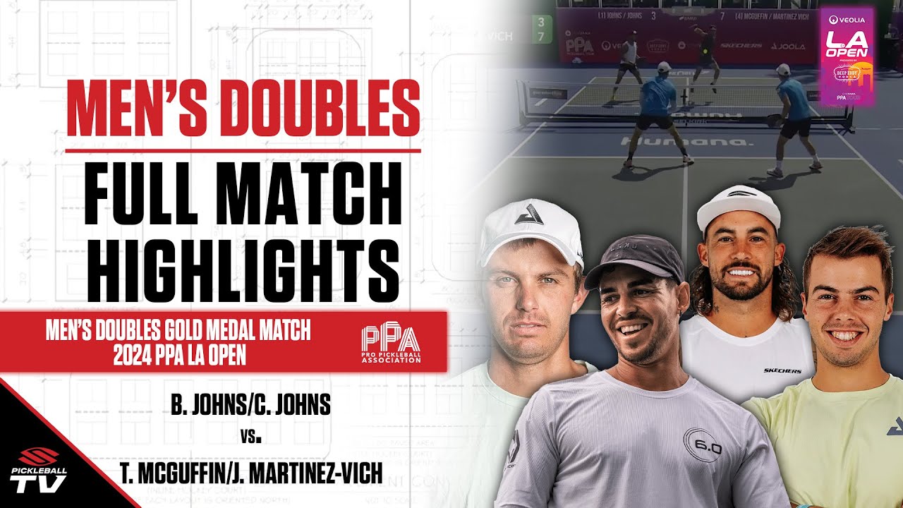 2024 PPA Pickleball LA Open Men's Doubles Gold - B. Johns/C. Johns vs. T. McGuffin/J. Martinez-Vich