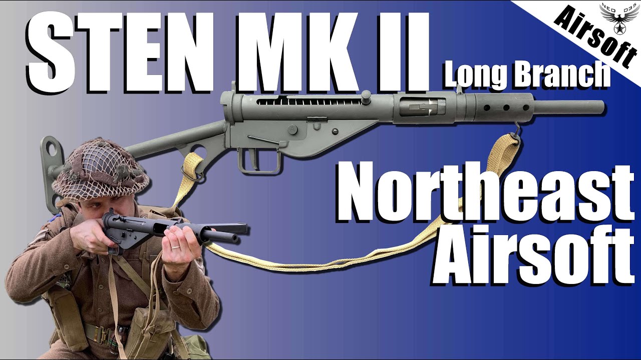Sten MK II - Long Branch 1943 (Canada) - Northeast Airsoft - REVIEW AIRSOFT