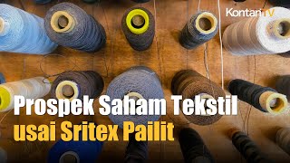 Begini Prospek Emiten Tekstil Usai Sritex SRIL Dinyatakan Pailit