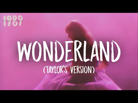 Taylor Swift - Wonderland [Lyrics] (Taylor’s Version)