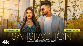 Satisfaction - Romey Maan | Punjabi Song