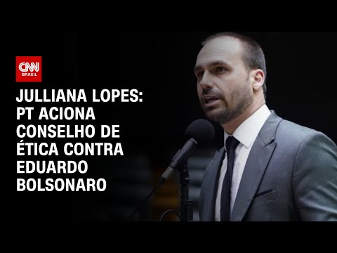 ​Julliana Lopes: PT aciona conselho de ética contra Eduardo Bolsonaro | CNN ARENA