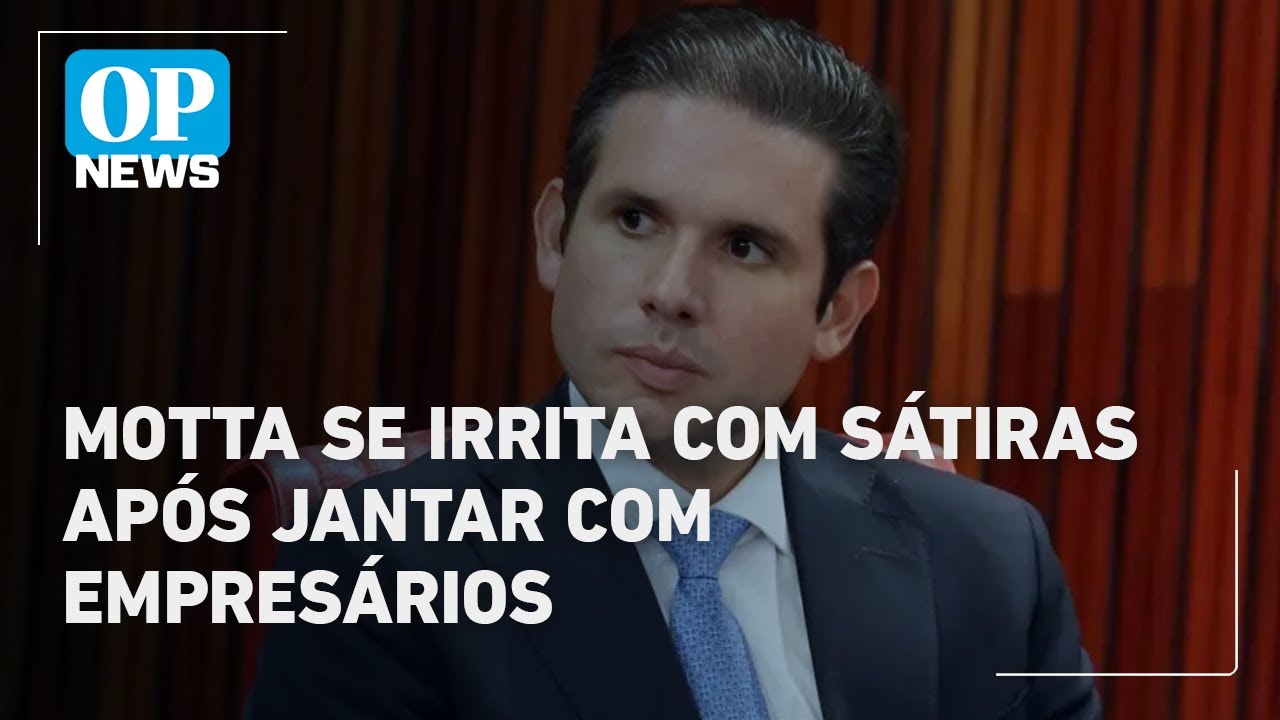 Motta se irrita com posts de sátiras após jantar com empresários em SP | O POVO News