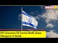 IDF Uncovers 35 Tunnel Shaft | Seize Weapons In Raids | Amid Israel-Hamas War | NewsX