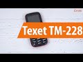 Распаковка сотового телефона Texet TM-228 / Unboxing Texet TM-228