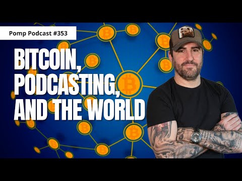 Pomp Podcast #353: Peter McCormack on Bitcoin, Podcasting, and The World