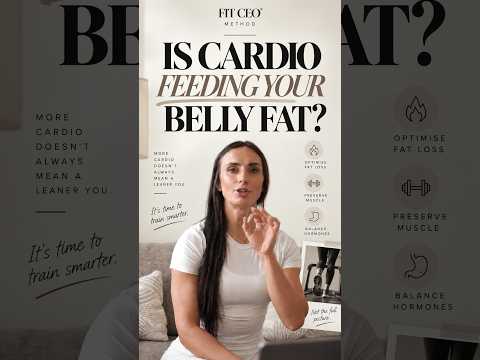 IS CARDIO FEEDING YOUR BELLY FAT?