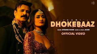 Dhokebaaz – Afsana Khan – Jaani Ft ivek Anand Oberoi, Tridha Choudhury | Punjabi Song Video HD