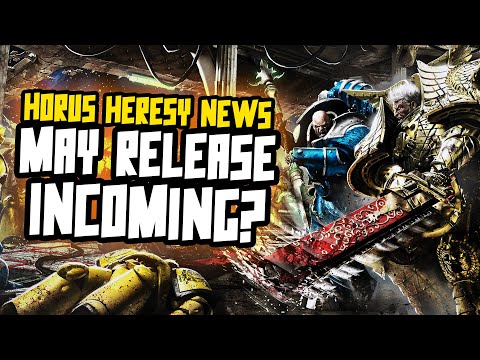 NEW Horus Heresy RELEASE info! May Release?!