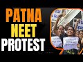 LIVE: Students Protest in Patna Demanding NEET Exam Cancellation | News9