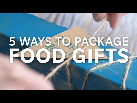 5 Ways to Package Food Gifts