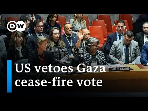 Israel-Hamas war: US vetoes resulotion for Gaza cease-fire | DW News