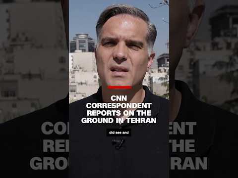 CNN correspondent reports on the ground in Tehran