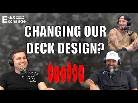 Esk8Exchange Podcast | Episode 037: CHANGING OUR DECK DESIGN?