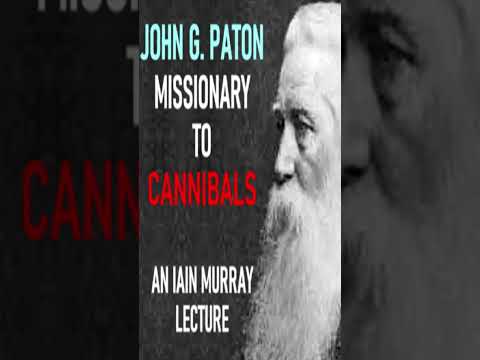 JOHN PATON: MISSIONARY TO CANNIBALS - Pastor Iain Murray Lecture #shorts #christianshorts #christian