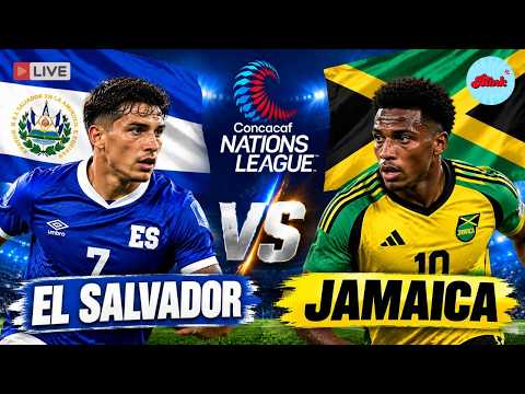 Jamaica vs El Salvador LIVE | CONCACAF Nations League 2026 | JAM vs SLV Live Match