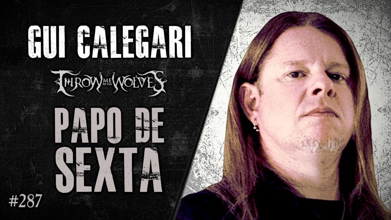 🔴 PAPO DE SEXTA com GUI CALEGARI (Throw Me To The Wolves) | Heavy Talk Live #287