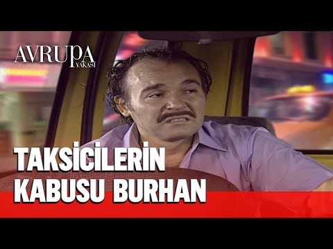 Burhan aynı taksiciye denk gelirse - Avrupa Yakası