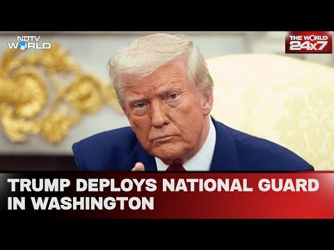 Trump Deploys National Guard In Washington, Cops Now Under Federal Control