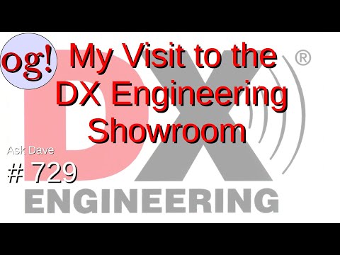 My Visit to the DX Engineering Showroom (#729)