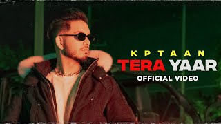 Tera Yaar - Kptaan Ft Straight Bank | Punjabi Song