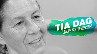 Conhecendo Tia Dag - Dagmar Garroux