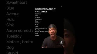 Baltimore Accent Challenge