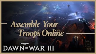 Dawn of War III - Assemble Your Troops Online