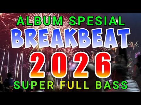 DJ TERBARU  2026 | DJ BREAKBEAT TERBARU | DJ TIK TOK FULL BASS