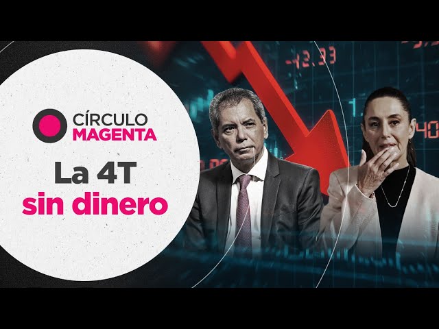 Círculo Magenta: La 4T sin dinero