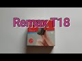 Remax T18 unboxing