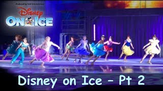 DISNEY PRINCESSES - Disney On Ice 2019 Pt. 2