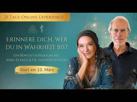 21 Tage, die alles verändern: Wer bist Du wirklich? Mit Anke Evertz & Dr. Ingfried Hobert