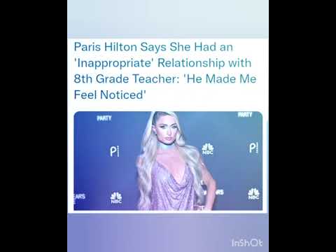 Paris Hilton Says She Had an 'Inappropriate' Relationship with 8th Grade Teacher: 'He Made Me Feel
