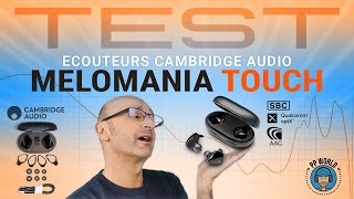 Vido-Test : TEST : Ecouteurs Cambridge Audio Melomania TOUCH ! (True Wireless APTX)