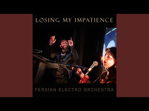 Persian Electro Orchestra - Persian Electro Orchestra - Losing My Impatience [Original Mix]